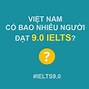 Ielts Cao Nhất Là Bao Nhiêu