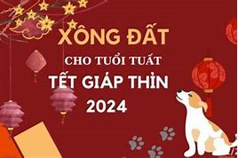 Xông Đất Năm 2024 Tuổi Tuất